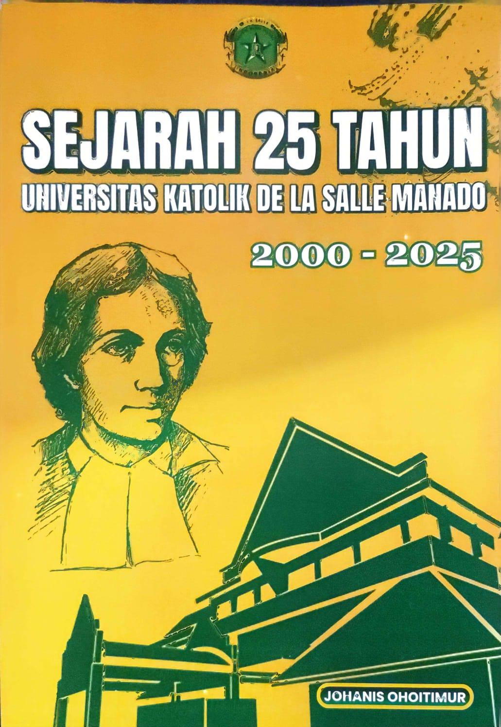 Sejarah 25 tahun Universitas Katolik De La Salle Manado 2000 - 2025