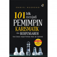 101 Trik menjadi Pemimpin Karismatik dan Berpengaruh