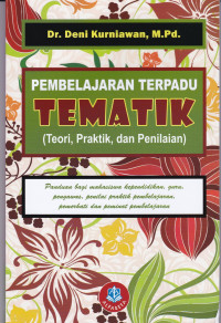 Pembelajaran Terpadu Tematik (teori, Praktik, dan Penilaian)