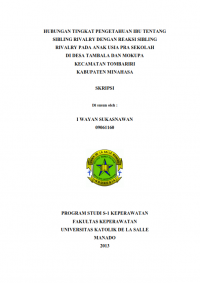 Hubungan Tingkat Pengetahuan Ibu Tentang Sibling Rivalry Dengan Reaksi Sibling Rivarly Pada Anak Usia Pra Sekolah Di Desa Tambala Dan Mokupa Kecamatan Tombariri Kabupaten Minahasa