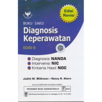 Buku saku diagnosis keperawatan : diagnosis NANDA, intervensi NIC, kriteria hasil NOC