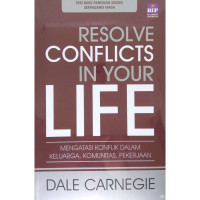 Resolve conflicts in your life