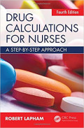 DRUG CALCULATIONS FOR NURSES : a step-by-step approach.