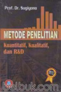 Metode Penelitian Kuantitatif, Kualitatif dan R&D