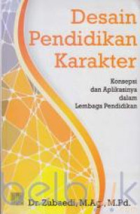 Desain Pendidikan Karakter : Konsepsi dan Aplikasinya Dalam Lembaga Pendidikan