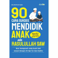 90 cara sukses mendidik anak ala Rasulullah SAW