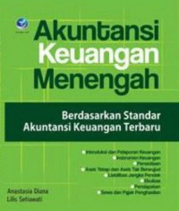 Akuntansi Keuangan Menengah : Berdasarkan Standard Akuntansi Keuangan Terbaru