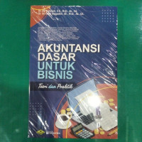 Akuntansi Dasar untuk Bisnis ; Teori dan Praktik
