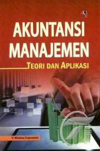 Akuntansi Manajemen ; Teori dan Aplikasi