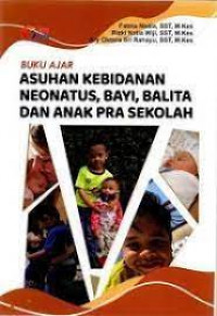 Asuhan Kebidanan Neonatus, Bayi, Balita dan Anak Pra Sekolah ; Buku Ajar