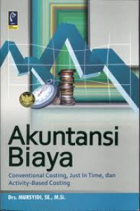 Akuntansi Biaya : Conventional Costing, just in Time, dan Activity-Based Costing