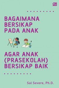 Bagaimana bersikap pada anak agar anak (prasekolah bersikap baik