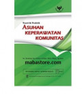 ASUHAN KEPERAWATAN KOMUNITAS ; Teori & Praktik