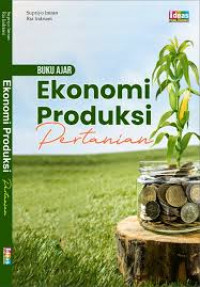 Buku ajar ekonomi produksi pertanian