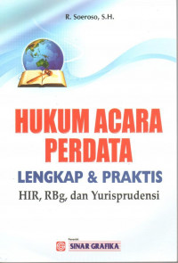 Hukum Acara Perdata ; Lengkap dan Praktis