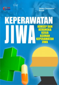 Keperawatan Jiwa ; Konsep Kerangka Kerja Asuhan Keperawatan Jiwa