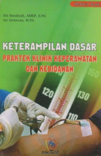 Keterampilan Dasar Praktek Klinik Keperawatan dan Kebidanan
