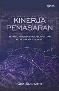 Kinerja Pemasaran ; Inovasi, Orientasi Pelanggan Dan Keunggulan Bersaing