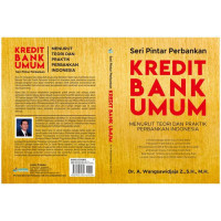 Kredit Bank Umum ; Menurut Teori dan Praktik Perbankan Indonesia