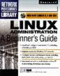 Linux Administration: A Beginner's Guide