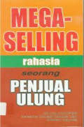 Mega-Selling : rahasis seorang Penjual Ulung