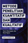 Metode penelitian kuantitatif dan kualitatif