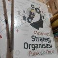 Manajemen Strategi Organisasi Publik dan Privat