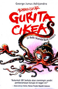 Membongkar Gurita Cikeas; Dibalik Skandal Bank Century