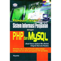 Membuat Sendiri Sistem Informasi Penjualan Dengan Php & Mysql