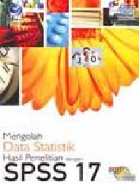 Mengolah Data Statistik Hasil Penelitian dengan SPSS 17