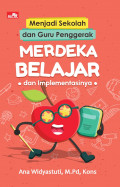 Menjadi sekolah dan guru penggerak merdeka belajar dan implementasinya