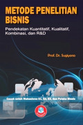 Metode Penelitian Bisnis ; Pendekatan Kuantitatif, Kualitatif, Kombinasi, dan R&D