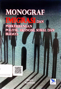 Monograf Imigrasi Dan Perkembangan Politik, Ekonomi, Sosial Dan Budaya