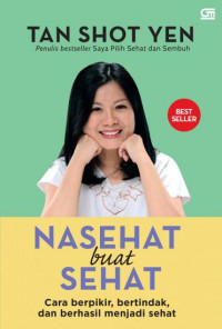 Nasehat buat Sehat ; Cara Berpikir, Bertindak, dan Berhasil menjadi Sehat