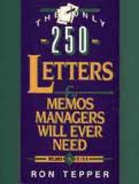 Only 250 Letters and Memos Managers Will Ever Need, The