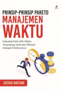 Prinsip-prinsip pareto manajemen waktu ; Fokuslah pada 20% waktu terpenting anda dan nikmati dampak terbesarnya