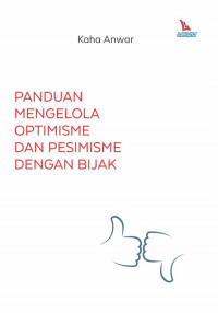 Panduan mengelola optimisme dan pesimisme dengan bijak