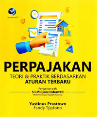 Perpajakan ; Teori dan praktik berdasarkan aturan terbaru