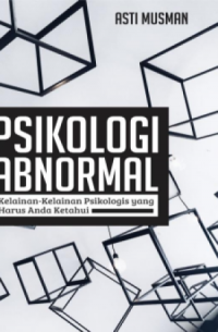 Psikologi Abnormal ; Kelainan-kelainan psikologis yang harus anda ketahui