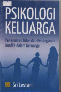Psikologi Keluarga: Penanaman Nilai dan Penanganan Konflik dalam Keluarga