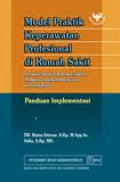 Model Praktik Keperawatan Profesional di Rumah Sakit : Panduan implementasi