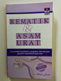 REMATIK & ASAM URAT ; Cara Mudah Memahami, Mengobati, dan Merawaat Penyakit Rematik dan Asam Urat