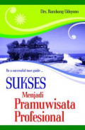 Sukses Menjadi Pramuwisata Profesional
