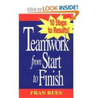 Teamwork from Start to Finish: 10 Steps to Results