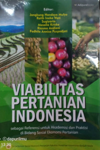 Viabilitas pertanian Indonesia sebagai referensi untuk akademisi dan praktisi di bisang sosial ekonomi pertanian
