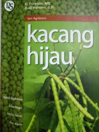 Kacang Hijau : Teknik budidaya di berbagai kondisi lahan dan musim