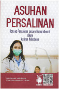Asuhan Persalinan ; Konsep Persalinan Secara Konprehensif dalam Asuhan Kebidanan