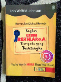 Engkau Lebih Berharga daripada yang Kausangka