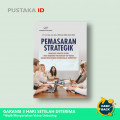 Pemasaran Strategik ( Mengupas Strategi Bisnis Yang Diadopsi Perusahaan Top Dunia Dalam Menciptakankeunggulan Kompetitif )