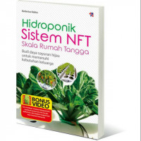 Hidroponik Sistem NFT Skala Rumah Tangga ; Budi Saya Sayuran Hijau untuk Memenuhi Kebutuhan Keluarga